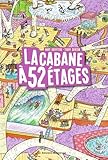 CABANE A 52 ETAGES (LA): CABANE A 52 ETAGES (LA)