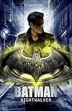 Batman : Nightwalker