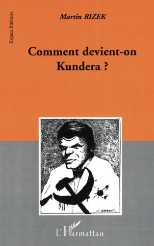 Book Cover COMMENT DEVIENT-ON KUNDERA ? (Collection Espace litte?raire) (French Edition)
