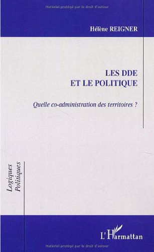 Les DDE et le politique. Quelle co-administration des territoires ? (French Edition)