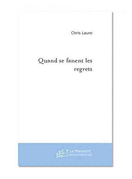 Quand Se Fanent les Regrets