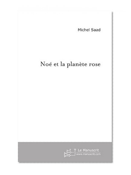 NoÃ© et la PlanÃ¨te rose (French Edition)