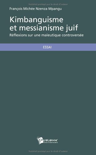 "kimbanguisme et messianisme juif ; rÃ©flexions sur une maÃ¯eutique controversÃ©e"
