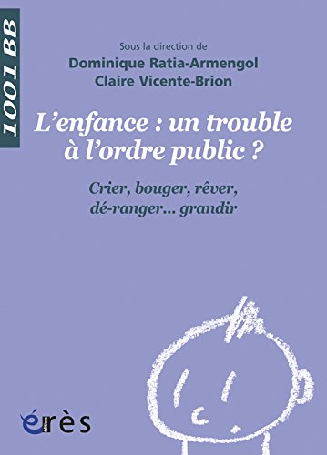 L'enfance : un trouble ÃƒÂ  l'ordre public ? (French Edition)