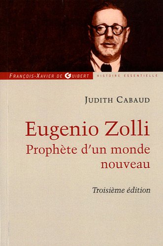 "Eugenio Zolli ; prophÃ¨te d'un monde nouveau (3e Ã©dition)"
