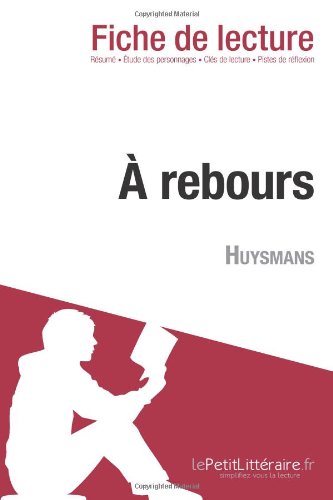 Ã€ rebours de Huysmans (Fiche de lecture) (French Edition)