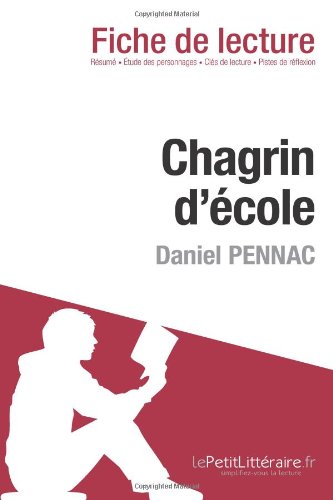 Chagrin d'Ã©cole de Daniel Pennac (Fiche de lecture) (French Edition)