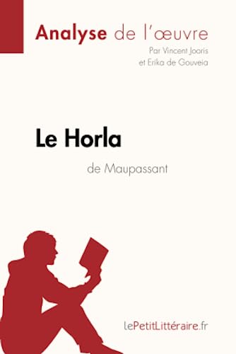 Le Horla de Guy de Maupassant (Fiche de lecture): Résumé Complet Et Analyse Détaillée De L'oeuvre