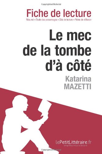 Le mec de la tombe d'Ã  cÃ´tÃ© de Katarina Mazetti (Fiche de lecture) (French Edition)