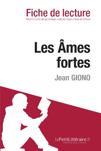 Les Ã‚mes fortes de Jean Giono (Fiche de lecture) (French Edition)