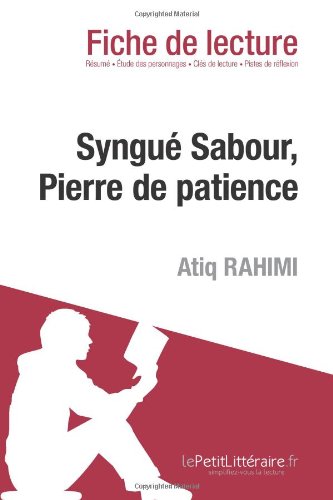 SynguÃ© sabour de Atiq Rahimi (Fiche de lecture) (French Edition)