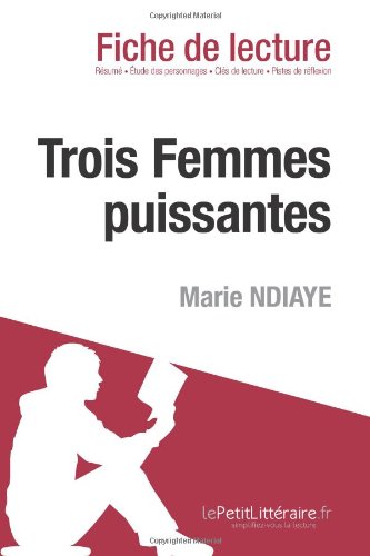 Trois femmes puissantes de Marie N'Diaye (Fiche de lecture) (French Edition)