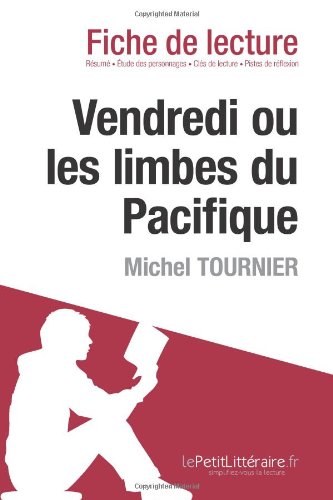 Vendredi ou les limbes du Pacifique de Michel Tournier (Fiche de lecture) (French Edition)