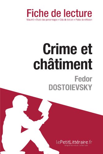 Crime et chÃ¢timent de Fedor Dostoievsky (Fiche de lecture) (French Edition)