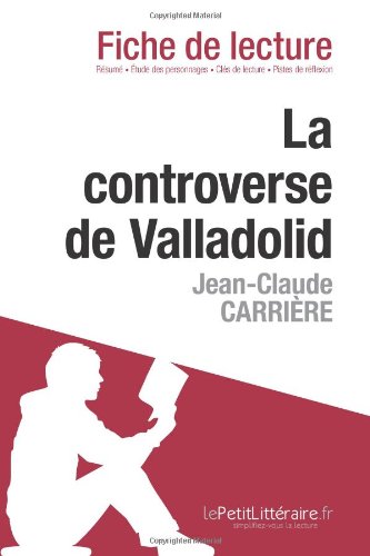 La controverse de Valladolid de Jean-Claude CarriÃ¨re (Fiche de lecture) (French Edition)