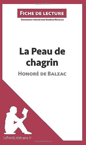 La Peau de chagrin d'Honoré de Balzac (Fiche de lecture): Analyse complète et résumé détaillé de l'oeuvre (French Edition)