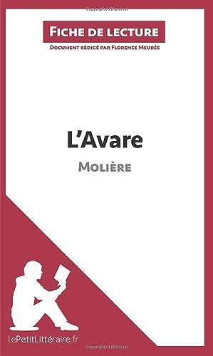 L'Avare de MoliÃ¨re (Fiche de lecture): RÃ©sumÃ© Complet Et Analyse DÃ©taillÃ©e De L'oeuvre (French Edition)