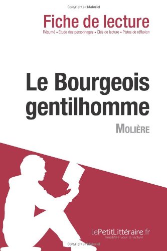 Le Bourgeois gentilhomme de MoliÃ¨re (Fiche de lecture) (French Edition)