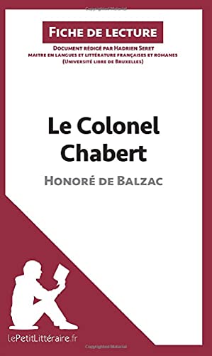 Le Colonel Chabert d'HonorÃ© de Balzac (Fiche de lecture): RÃ©sumÃ© Complet Et Analyse DÃ©taillÃ©e De L'oeuvre (French Edition)