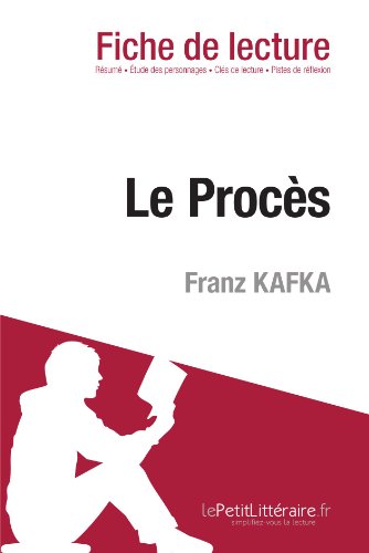 Le ProcÃ¨s de Franz Kafka (Fiche de lecture) (French Edition)