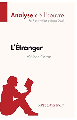 L'Ã‰tranger d'Albert Camus (Fiche de lecture): RÃ©sumÃ© Complet Et Analyse DÃ©taillÃ©e De L'oeuvre (French Edition)