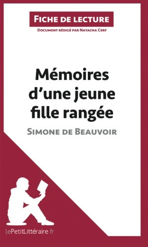 MÃ©moires d'une jeune fille rangÃ©e de Simone de Beauvoir (Fiche de lecture): RÃ©sumÃ© Complet Et Analyse DÃ©taillÃ©e De L'oeuvre (French Edition)