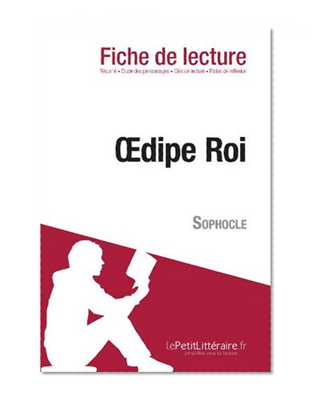 OEdipe roi de Sophocle (Fiche de lecture): Résumé complet et analyse détaillée de l'oeuvre (French Edition)