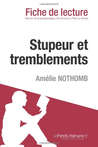 Stupeur et tremblements de AmÃ©lie Nothomb (Fiche de lecture) (French Edition)