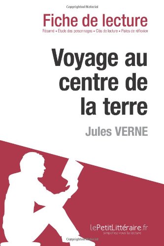 Voyage au centre de la terre de Jules Verne (Fiche de lecture) (French Edition)