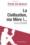 La Civilisation, ma MÃ¨re !... de Driss ChraÃ¯bi (Fiche de lecture) (French Edition)