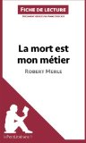 La mort est mon mÃ©tier de Robert Merle (Fiche de lecture) (French Edition)