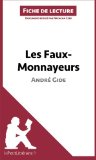 Les Faux-Monnayeurs d'AndrÃ© Gide (Fiche de lecture): RÃ©sumÃ© Complet Et Analyse DÃ©taillÃ©e De L'oeuvre (French Edition)
