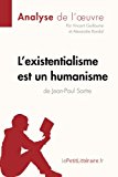L'existentialisme est un humanisme de Jean-Paul Sartre (Fiche de lecture): Résumé Complet Et Analyse Détaillée De L'oeuvre (French Edition)