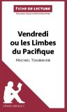 Vendredi ou les limbes du Pacifique de Michel Tournier (Fiche de lecture) (French Edition)