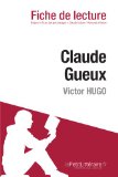 Claude Gueux de Victor Hugo (Analyse de l'oeuvre): Comprendre la littÃ©rature avec lePetitLittÃ©raire.fr (Fiche de lecture) (French Edition)