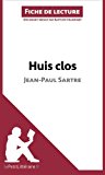 Huis clos de Jean-Paul Sartre (Fiche de lecture): Résumé complet et analyse détaillée de l'oeuvre (French Edition)