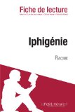 IphigÃ©nie de Racine (Fiche de lecture) (French Edition)