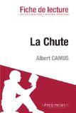 La Chute de Albert Camus (Fiche de lecture) (French Edition)