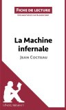 La Machine infernale de Jean Cocteau (Fiche de lecture) (French Edition)