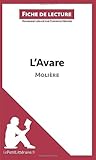 L'Avare de MoliÃ¨re (Fiche de lecture): RÃ©sumÃ© Complet Et Analyse DÃ©taillÃ©e De L'oeuvre (French Edition)