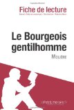 Le Bourgeois gentilhomme de MoliÃ¨re (Fiche de lecture) (French Edition)