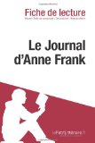 Le journal d'Anne Frank de Anne Frank (Fiche de lecture) (French Edition)