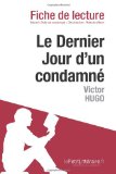 Le Dernier Jour d'un condamnÃ© de Victor Hugo (Fiche de lecture) (French Edition)