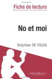 No et moi de Delphine de Vigan (Fiche de lecture) (French Edition)