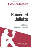 RomÃ©o et Juliette de William Shakespeare (Fiche de lecture): RÃ©sumÃ© Complet Et Analyse DÃ©taillÃ©e De L'oeuvre (French Edition)