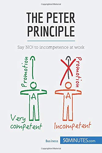 Book Cover The Peter Principle: Say NO! to incompetence at work (Management & Marketing)