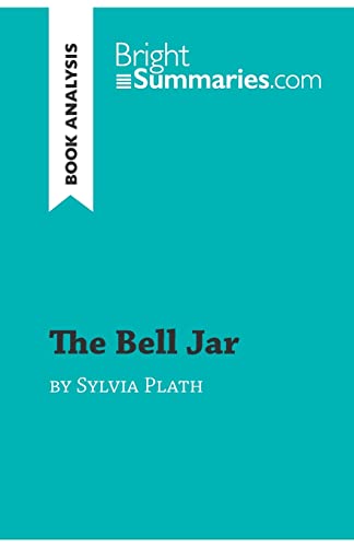 Book Cover The Bell Jar by Sylvia Plath (Book Analysis): Detailed Summary, Analysis and Reading Guide (BrightSummaries.com)