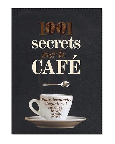 1001 secrets sur le café
