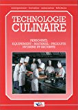 Technologie culinaire: Personnel, equipements, materiel, produits, hygiene et securite (Enseignement, formation, restauration, hotellerie) (French Edition)