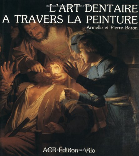 L'Art dentaire a travers la peinture (French Edition)